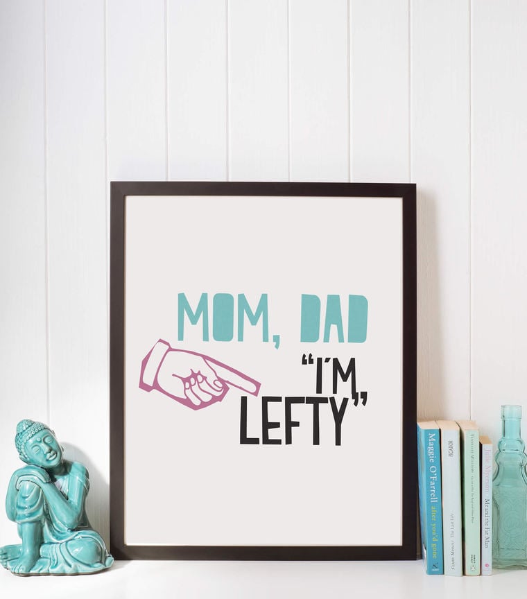 Poster Mom, Dad I'm lefty